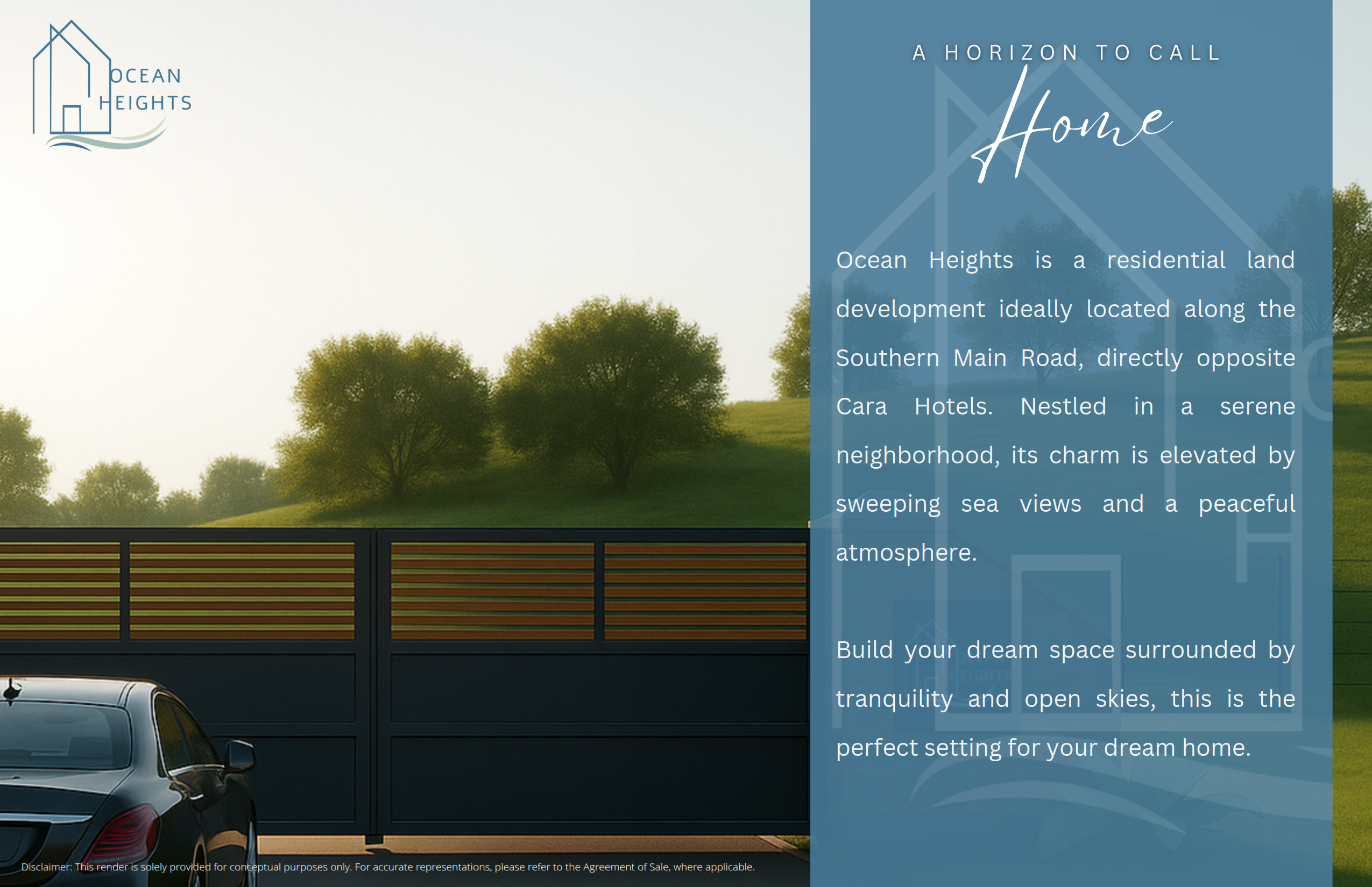 An artistic rendering of the entrance to Ocean Heights, featuring a modern gate and a car, with the Ocean Heights logo and descriptive text about the residential land development, its ocean view, and location on the Southern Main Road near Cara Hotels.